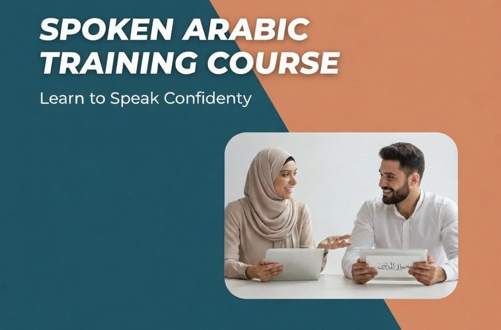 Master Spoken Arabic in Dubai: Speak Confidently, Connect Deeply, and Live Fully in the UAE